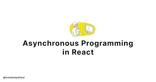 Asynchronous Programming in React