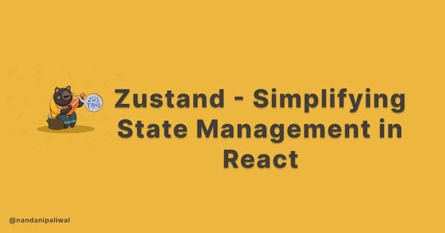 Zustand - Simplifying State Management in React